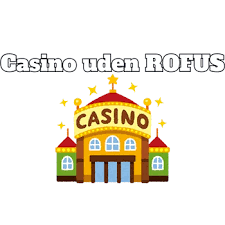 Oplev Spielegenskaberne ved Casino Uden ROFUS — Din Guide til Det Bedste Spil Oplev Spielegenskaberne ved Casino Uden ROFUS — Din Guide til Det Bedste Spil